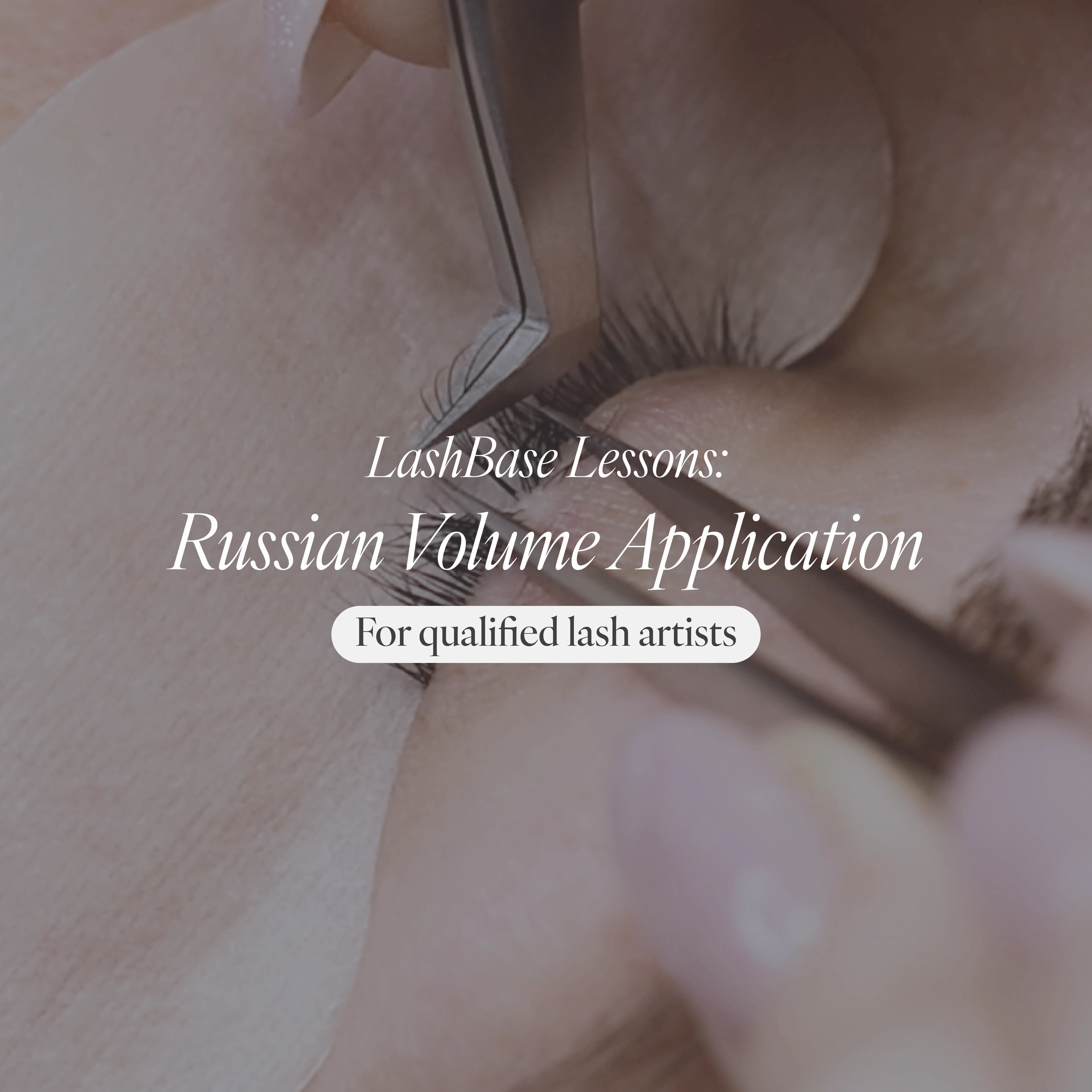 LashBase Lessons: Russian Volume Application